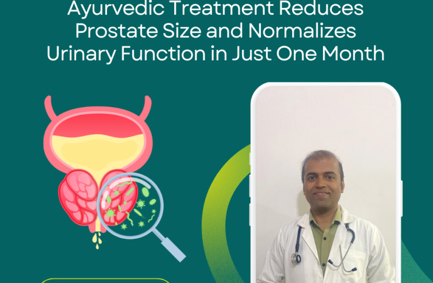 Significant Improvement in Prostate Health: Ayurvedic Treatment Reduces Prostate Size and Normalizes Urinary Function in Just One Month